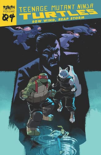 Teenage Mutant Ninja Turtles: Reborn Vol. 4: Sow Wind, Reap Storm