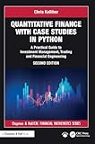 Quantitative Finance with Case Studies in Python: A Practical Guide to Investment Management, Trading and Financial Engineering (Chapman and Hall/Crc Financial Mathematics)