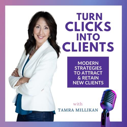 Turn Clicks Into Clients Podcast Por Tamra Millikan arte de portada
