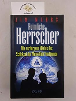 Hardcover Heimliche Herrscher: Wie verborgene Mächte das Schicksal der Menschheit bestimmen [German] Book