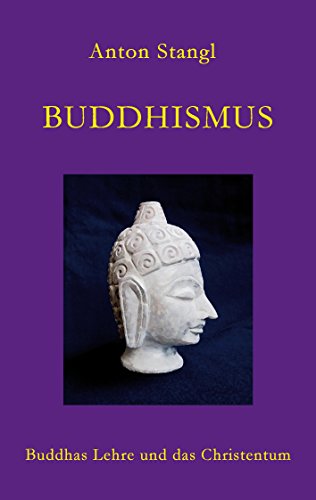 Buddhismus: Buddhas Lehre und das Christentum