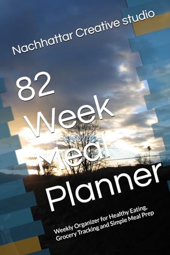 82 Week Meal Planner: Weekly Organizer for Healthy Eating, Grocery Tracking and Simple Meal Prep
