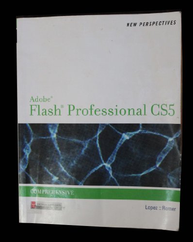 New Perspectives on Adobe Flash Professional CS5, Comprehensive (New Perspectives Series: Adobe Creative Suite)