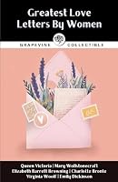Greatest Love Letters By Women B0CKJ7KKH3 Book Cover