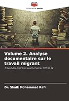 Volume 2. Analyse documentaire sur le travail migrant: Travail des migrants avant et après COVID-19 (French Edition) 620783478X Book Cover