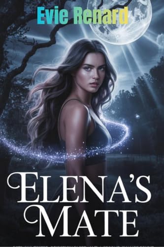 ELENAS MATE: Betrayal Tested, Rejection Faced, and a Second Chance Found (English Edition)