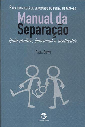 Manual da separação: Guia prático, funcional e acolhedor para quem está se separando ou pensa em fazê-lo