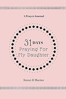 Paperback 31 Days Praying For My Daughter: A Prayer Journal Book