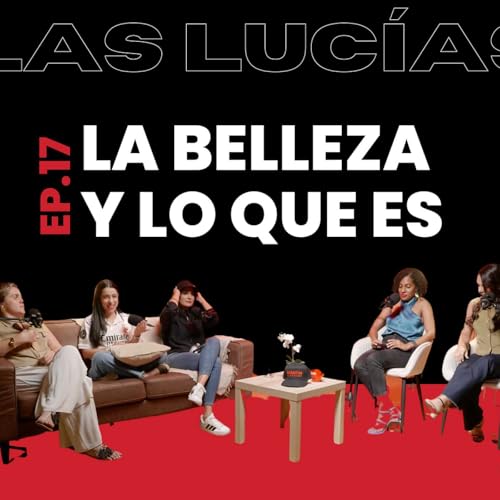 La belleza y lo que creemos que es... (ft. Pastora y Lola)