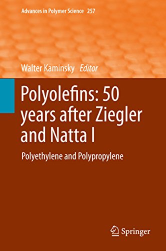 Polyolefins: 50 years after Ziegler and Natta I: Polyethylene and Polypropylene (Advances in Polymer Science Book 257)