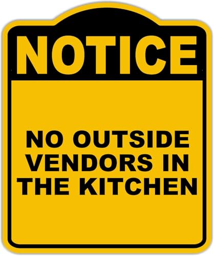 NO OUTSIDE VENDORS IN THE KITCHEN Notice Yellow Black Aluminum Composite Sign 20 x 24 inches