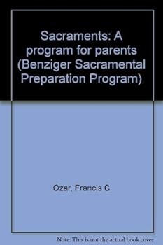 Paperback Sacraments: A program for parents (Benziger Sacramental Preparation Program) Book