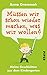 Müssen wir schon wieder machen, was wir wollen?: Meine Geschichten aus dem Kindergarten