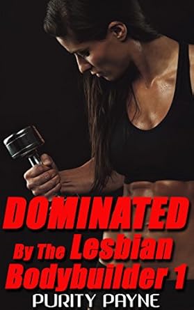 Dominated By The Lesbian Bodybuilder 1 (Rough Lesbian Domination) eBook