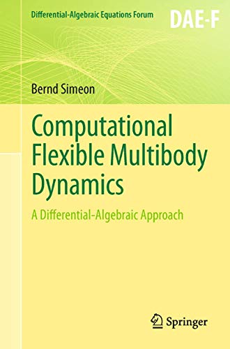 Computational Flexible Multibody Dynamics: A Differential-Algebraic Approach (Differential-Algebraic Equations Forum)