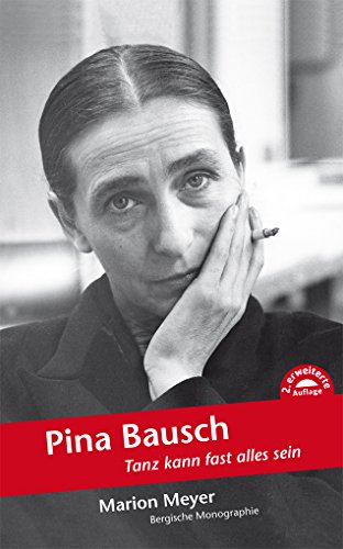 Pina Bausch: Tanz kann fast alles sein
