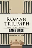 Roman Triumph Survival City Builder Game Guide: Plan city layout wisely for optimal citizen productivity