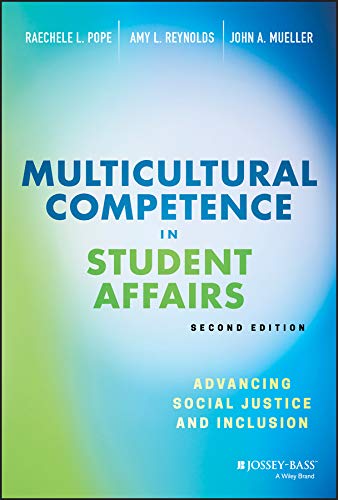 Multicultural Competence in Student Affairs: Advancing Social Justice and Inclusion