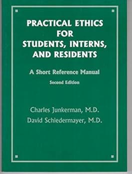 Paperback Practical Ethics for Students, Interns, and Residents: A Short Reference Manual Book
