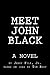 Meet John Black