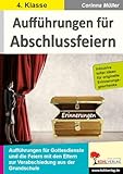 Aufführungen für Abschlussfeiern: Aufführungen für Gottesdienste und die Feiern mit den Eltern zur Verabschiedung aus der Grundschule