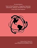 The World Market for Fresh or Dried Mandarins, Tangerines, Satsumas, Clementines, Wilkings, and Similar Citrus Hybrids: A 2022 Global Trade Perspective