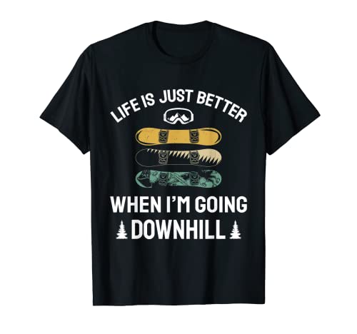 Going Downhill Snowboarding Lover Funny Snowboarder Present T-Shirt
