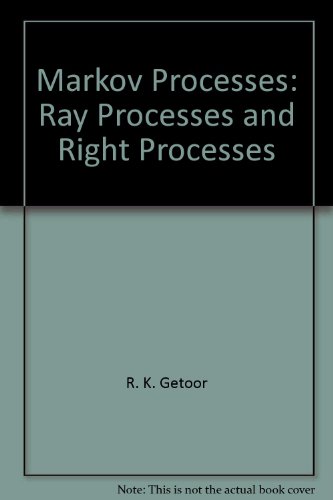 Markov processes: Ray processes and right processes (Lecture notes in mathematics ; 440) view 2