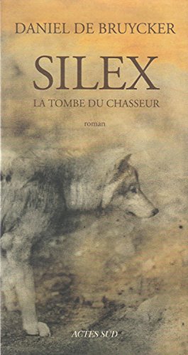Silex. La Tombe du chasseur