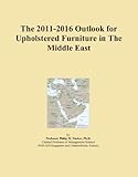The 2011-2016 Outlook for Upholstered Furniture in The Middle East