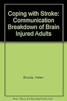 Coping With Stroke: Communication Breakdown of Brain Injured Adults 0316109010 Book Cover
