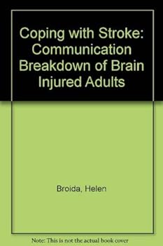 Paperback Coping With Stroke: Communication Breakdown of Brain Injured Adults Book