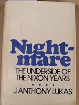 Nightmare: The Underside of the Nixon Years