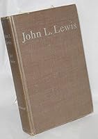 John L. Lewis: An Unauthorized Biography B000PS6OWU Book Cover