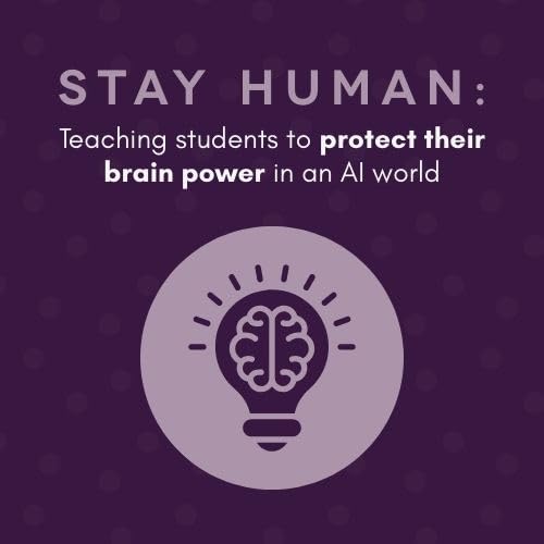 EP340 Stay human: Teaching students to protect their brain power in an AI world