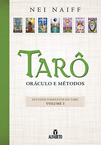 Tarô: Oráculo e Métodos (Volume 3)