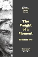 The Weight of a Moment 1797405683 Book Cover