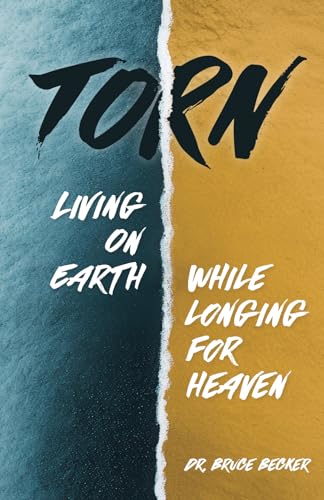 Torn: Living on Earth While Longing for Heaven 196569411X Book Cover