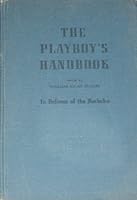 The Playboy's Handbook The Delight of the Bachelor B000LVOZNG Book Cover