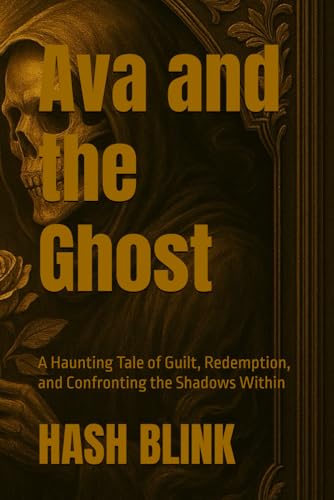 Ava and the Ghost: A Haunting Tale of Guilt, Re... B0FVT8BFC4 Book Cover