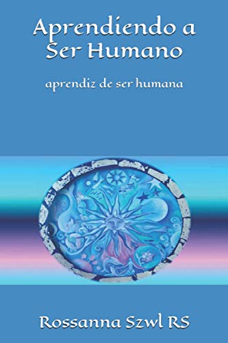 Aprendiendo a Ser Humano: aprendiz de ser humana