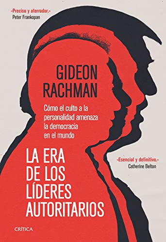 La era de los líderes autoritarios: Cómo el culto a la personalidad amenaza la democracia en el mundo (Memoria Crítica)