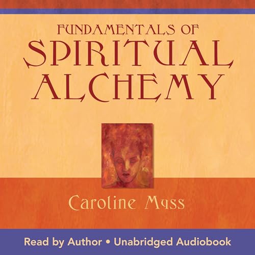 Fundamentals Of Spiritual Alchemy Live Workshop by Caroline Myss PhD