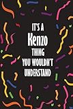  It\'s a Kenzo Thing You Wouldn\'t Understand: Funny Lined Journal Notebook, College Ruled Lined Paper, Gifts for Kenzo :for men and boys, Matte cover