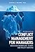 Conflict Management for Managers: Resolving Workplace, Client, and Policy Disputes