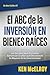 El ABC de la Inversion en Bienes Raices (Spanish Edition)