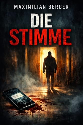 Die Stimme: Ein psychologischer Thriller über Schuld, Kontrolle und die dunkelsten Entscheidungen deines Lebens