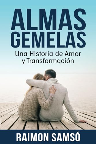 Almas gemelas: Una Historia de Amor y Transformación (Historias Con Corazón)