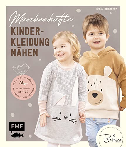 Märchenhafte Kinderkleidung nähen: Märchenhafte Modelle in den Größen 74–128 – Mit 4 Schnittmusterbo