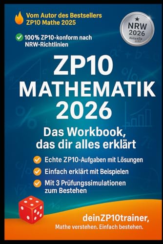 ZP10 Mathematik 2026 NRW – Das ultimative Workbook zur Prüfungsvorbereitung: Mit echten Prüfungsaufgaben, Lösungen & QR-Videos | ... – Mathe verstehen. Einfach bestehen.
